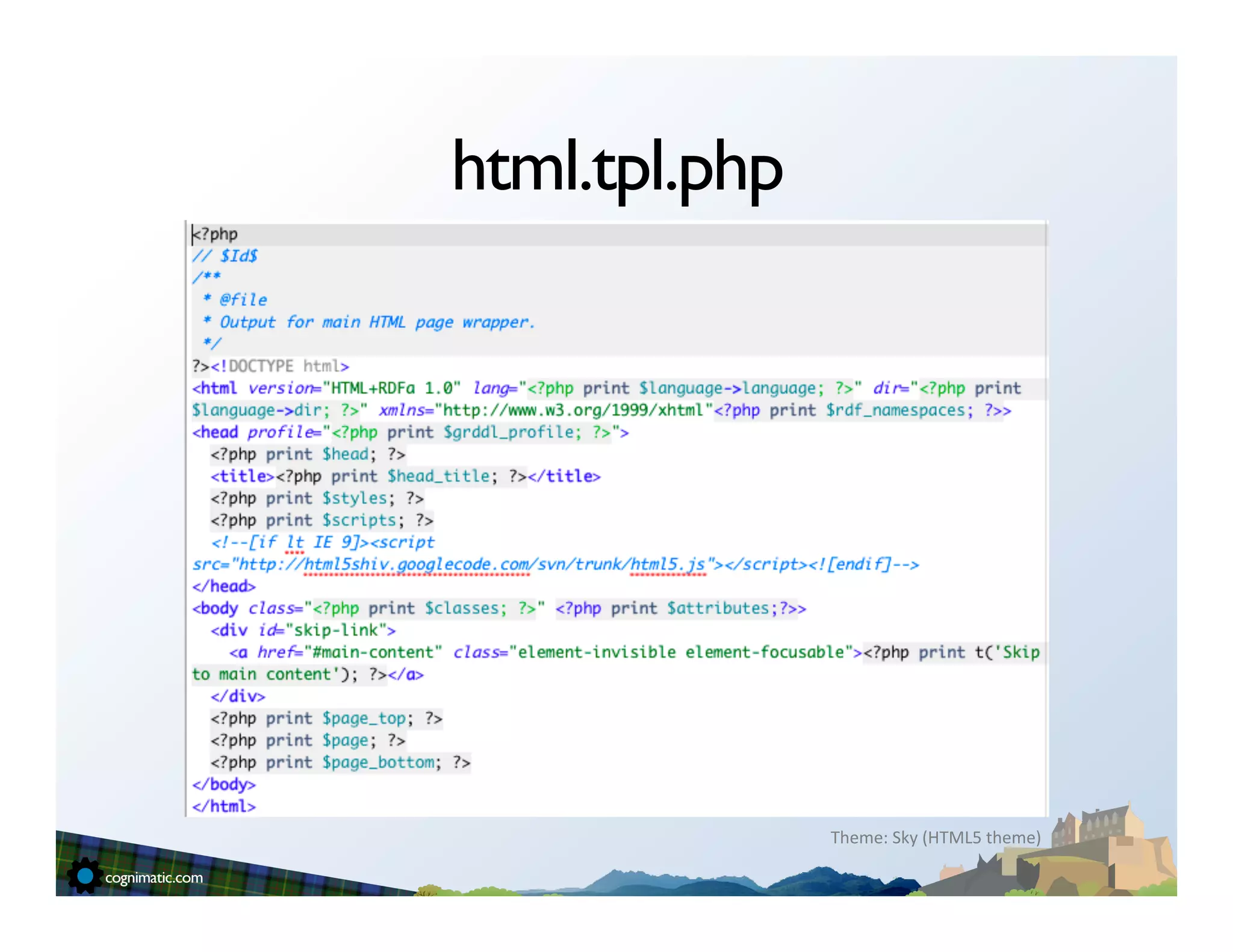 html.tpl.php




               Theme:	
  Sky	
  (HTML5	
  theme)	
  
 