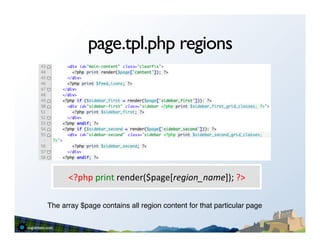 page.tpl.php regions




      <?php	
  print	
  render($page[region_name]);	
  ?>	
  

The array $page contains all region content for that particular page"
 