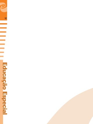12
EducaçãoEspecial
 