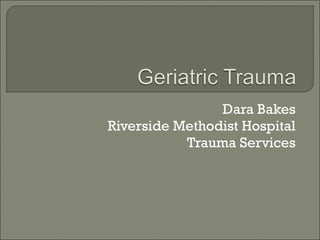 Dara Bakes Riverside Methodist Hospital Trauma Services 