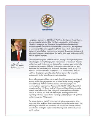 I am pleased to present the 2014 Illinois Workforce Development Annual Report,
which provides the activities of the Workfo...