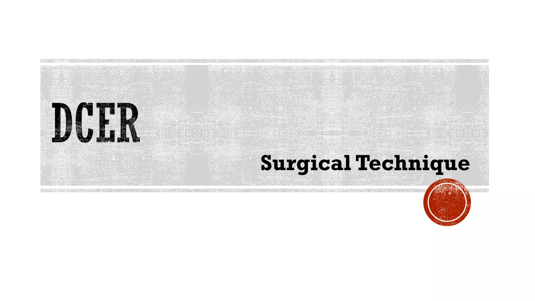 DCER (distraction, compression, extension, and reduction) technique | PDF