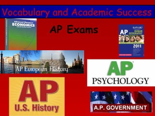 Vocabulary and Academic Success

AP Exams

 
