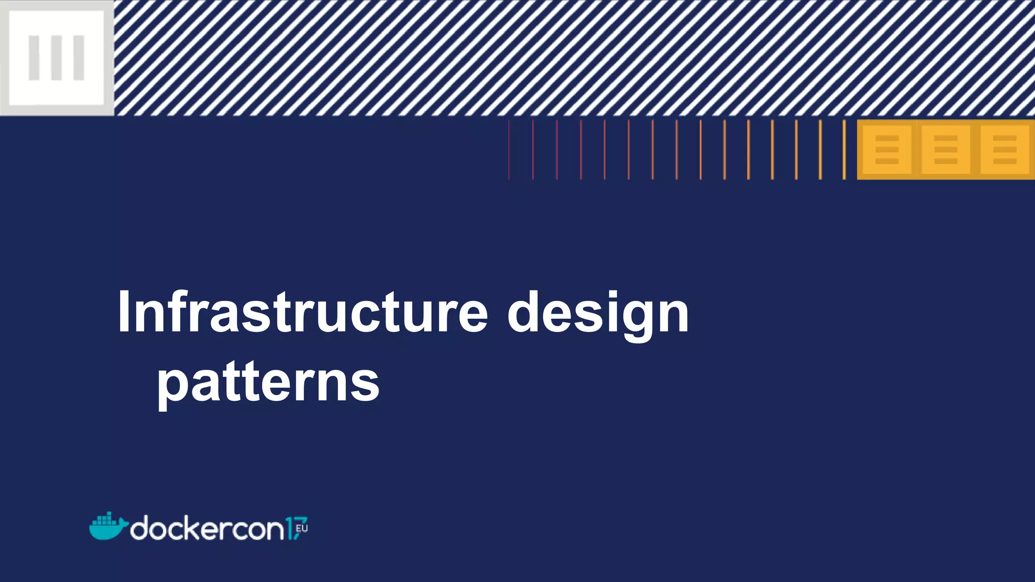 Infrastructure design
patterns
 
