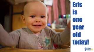 Eris
is
one
year
old
today!
 