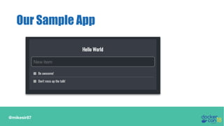 @mikesir87
Our Sample App
 
