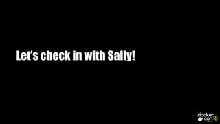 Let’s check in with Sally!
 