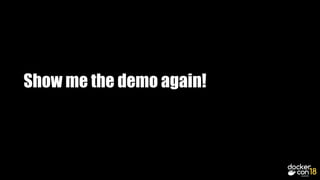 Show me the demo again!
 
