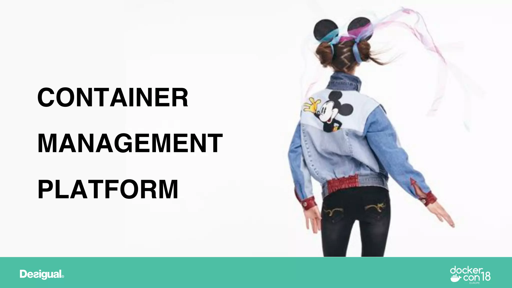 CONTAINER
MANAGEMENT
PLATFORM
 