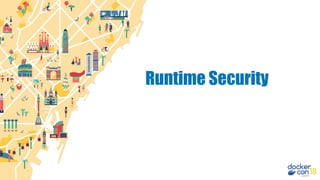 Runtime Security
 