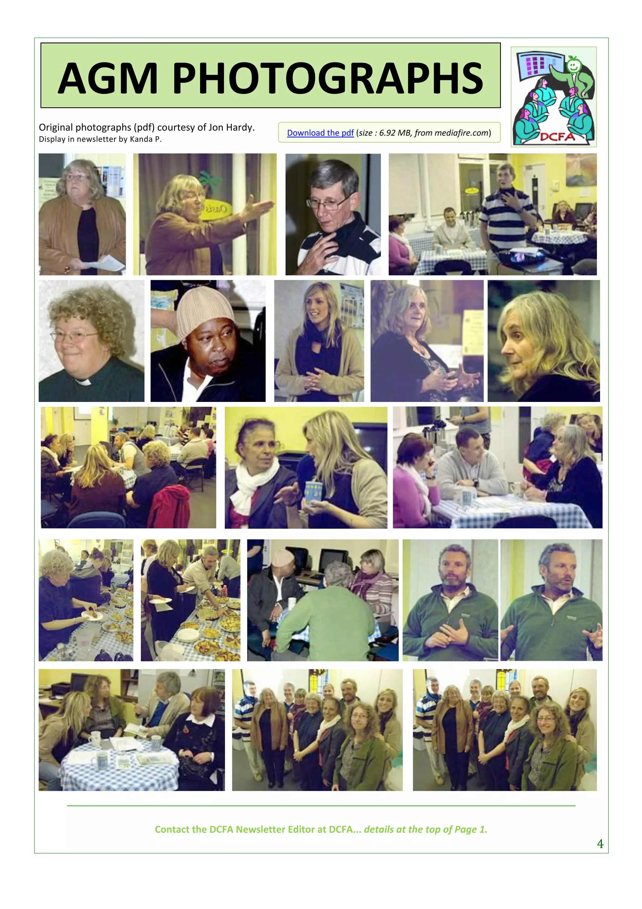 AGM PHOTOGRAPHS
Original photographs (pdf) courtesy of Jon Hardy.           Download the pdf (size : 6.92 MB, from mediafire.com)
Display in newsletter by Kanda P.




                               Contact the DCFA Newsletter Editor at DCFA... details at the top of Page 1.
                                                                                                                    4
 
