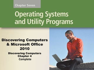 Discovering Computers
& Microsoft Office
2010
Discovering Computers
Chapter 4

Complete

 