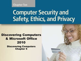 Discovering Computers
& Microsoft Office
2010
Discovering Computers
Chapter 5

 