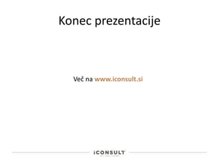 Konec prezentacije
Več na www.iconsult.si
 