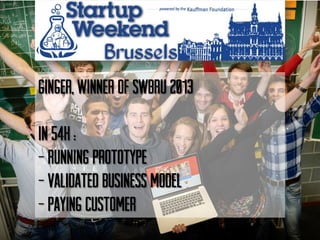Minister of Economy from Brussels Region
Startup Weekend Brussels 2013
 