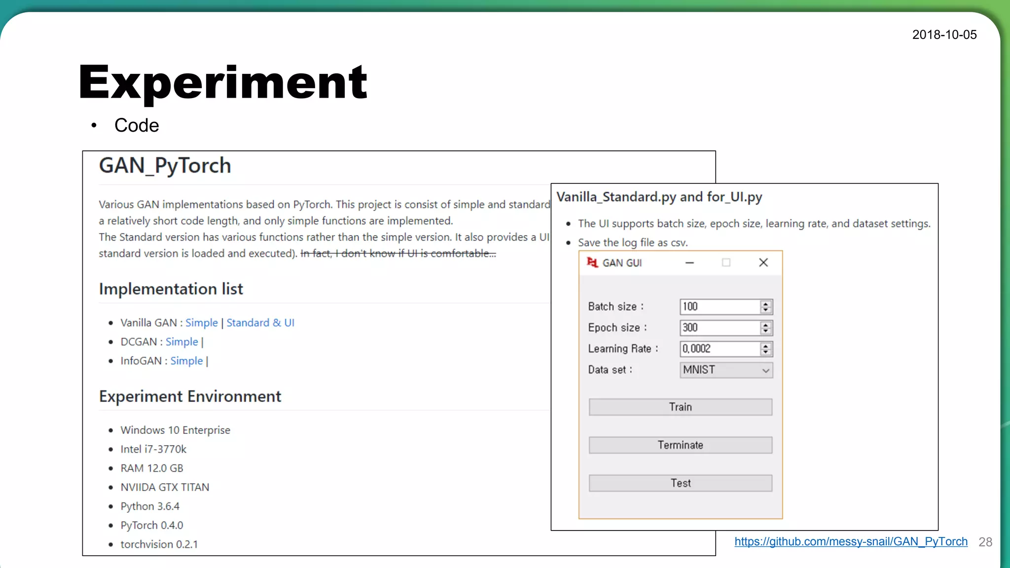Experiment
• Code
2018-10-05
28https://github.com/messy-snail/GAN_PyTorch
 