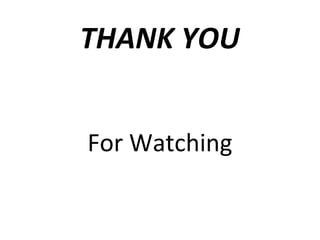 THANK YOU
For Watching
 