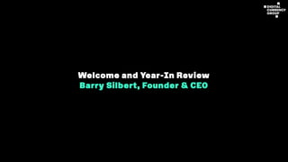 Welcome and Year-In Review
Barry Silbert, Founder & CEO
 