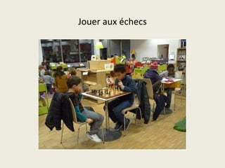 Jouer aux échecs 
 