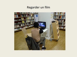 Regarder un film 
 