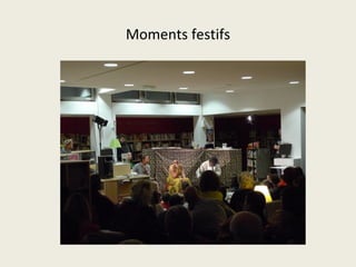 Moments festifs 
 