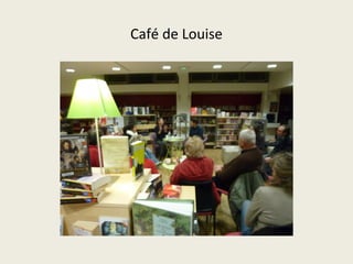 Café de Louise 
 