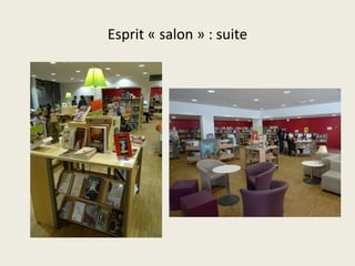 Esprit « salon » : suite 
 