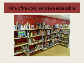 Une offre documentaire accessible 
 