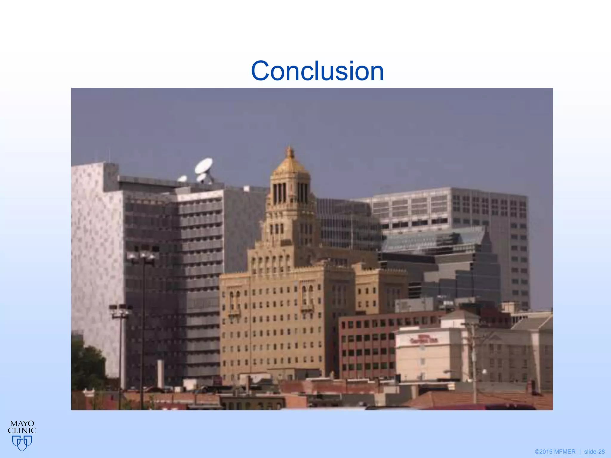 ©2015 MFMER | slide-28
Conclusion
 