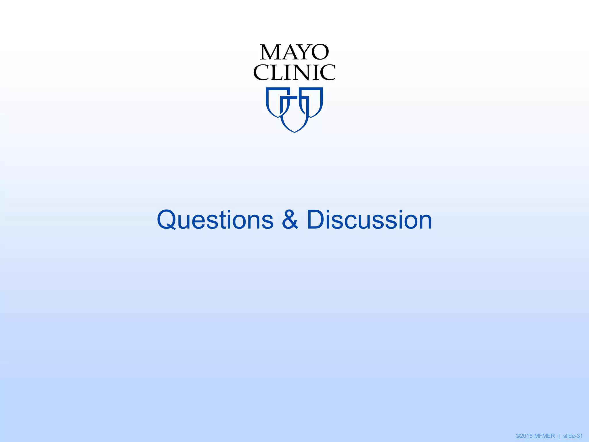 ©2015 MFMER | slide-31
Questions & Discussion
 