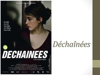 Déchaînées
 
