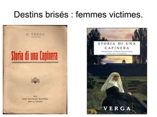 Destins brisés : femmes victimes.
 