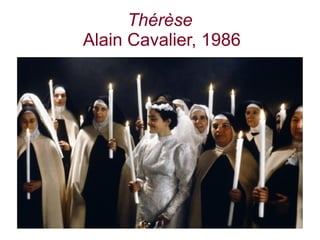 Thérèse
Alain Cavalier, 1986
 