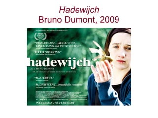 Hadewijch
Bruno Dumont, 2009
 