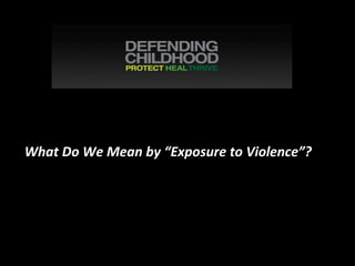 What Do We Mean by “Exposure to Violence”?  