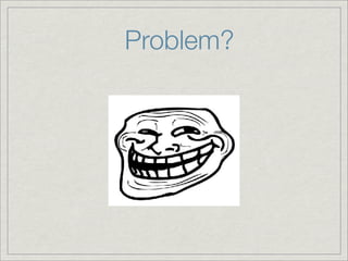Problem?
 
