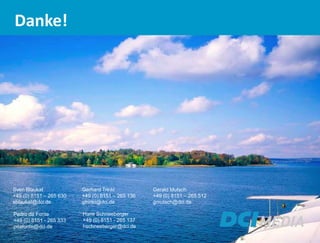 Copyright © DCI Media GmbH 2014
14
Danke!
Pedro da Fonte
+49 (0) 8151 - 265 333
pdafonte@dci.de
Hans Schneeberger
+49 (0) 8151 - 265 137
hschneeberger@dci.de
Sven Blaukat
+49 (0) 8151 – 265 630
sblaukat@dci.de
Gerhard Trinkl
+49 (0) 8151 – 265 136
gtrinkl@dci.de
Gerald Mutsch
+49 (0) 8151 – 265 512
gmutsch@dci.de
 
