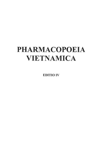 PHARMACOPOEIA
VIETNAMICA
EDITIOIV
 
