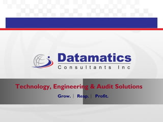 Technology, Engineering & Audit Solutions
Grow. Reap. Profit.
 