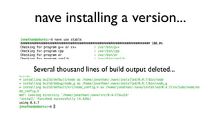 nave installing a version...


Several thousand lines of build output deleted...
 