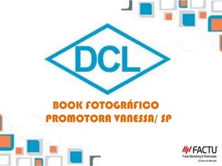 BOOK FOTOGRÁFICO
PROMOTORA VANESSA/ SP
 
