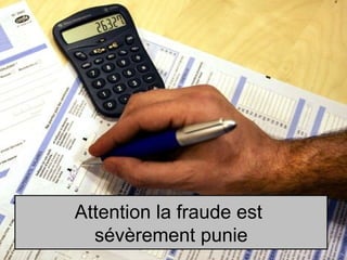 Attention la fraude est
  sévèrement punie
 