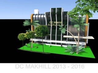 DC MAKHILL 2013 - 2016