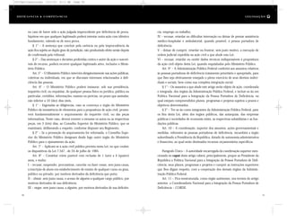 cia, emprego ou trabalho;
IV – recusar, retardar ou dificultar internação ou deixar de prestar assistência
médico-hospitalar e ambulatorial, quando possível, à pessoa portadora de
deficiência;
V – deixar de cumprir, retardar ou frustrar, sem justo motivo, a execução de
ordem judicial expedida na ação civil a que alude esta Lei;
VI – recusar, retardar ou omitir dados técnicos indispensáveis à propositura
da ação civil objeto desta Lei, quando requisitados pelo Ministério Público.
Art. 9° – A Administração Pública Federal conferirá aos assuntos relativos
às pessoas portadoras de deficiência tratamento prioritário e apropriado, para
que lhes seja efetivamente ensejado o pleno exercício de seus direitos indivi-
duais e sociais, bem como sua completa integração social.
§ 1° – Os assuntos a que alude este artigo serão objeto de ação, coordenada
e integrada, dos órgãos da Administração Pública Federal, e incluir-se-ão em
Política Nacional para a Integração da Pessoa Portadora de Deficiência, na
qual estejam compreendidos planos, programas e projetos sujeitos a prazos e
objetivos determinados.
§ 2° – Ter-se-ão como integrantes da Administração Pública Federal, para
os fins desta Lei, além dos órgãos públicos, das autarquias, das empresas
públicas e sociedades de economia mista, as respectivas subsidiárias e as fun-
dações públicas.
Art. 10 – A coordenação, superior dos assuntos, ações governamentais e
medidas, referentes às pessoas portadoras de deficiência, incumbirá a órgão
subordinado à Presidência da República, dotado de autonomia administrativa
e financeira, ao qual serão destinados recursos orçamentários específicos.
Parágrafo Único – A autoridade encarregada da coordenação superior men-
cionada no caput deste artigo caberá, principalmente, propor ao Presidente da
República a Política Nacional para a lntegração da Pessoa Portadora de Defi-
ciência, seus planos, programas e projetos e cumprir as instruções superiores
que lhes digam respeito, com a cooperação dos demais órgãos da Adminis-
tração Pública Federal.
Art. 11 – Fica reestruturada, como órgão autônomo, nos termos do artigo
anterior, a Coordenadoria Nacional para a lntegração da Pessoa Portadora de
Deficiência – CORDE.
no caso de haver sido a ação julgada improcedente por deficiência de prova,
hipótese em que qualquer legitimado poderá intentar outra ação com idêntico
fundamento, valendo-se de nova prova.
§ 1° – A sentença que concluir pela carência ou pela improcedência da
ação fica sujeita ao duplo grau de jurisdição, não produzindo efeito senão depois
de confirmada pelo tribunal.
§ 2° – Das sentenças e decisões proferidas contra o autor da ação e suscetí-
veis de recurso, poderá recorrer qualquer legitimado ativo, inclusive o Minis-
tério Público.
Art. 5° – O Ministério Público intervirá obrigatoriamente nas ações públicas,
coletivas ou individuais, em que se discutam interesses relacionados à defi-
ciência das pessoas.
Art. 6° – O Ministério Público poderá instaurar, sob sua presidência,
inquérito civil, ou requisitar, de qualquer pessoa física ou jurídica, pública ou
particular, certidões, informações, exames ou perícias, no prazo que assinalar,
não inferior a 10 (dez) dias úteis.
§ 1° – Esgotadas as diligências, caso se convença o órgão do Ministério
Público da inexistência de elementos para a propositura de ação civil, promo-
verá fundamentalmente o arquivamento do inquérito civil, ou das peças
informativas. Neste caso, deverá remeter a reexame os autos ou as respectivas
peças, em 3 (três) dias, ao Conselho Superior do Ministério Público, que os
examinará, deliberando a respeito, conforme dispuser seu Regimento.
§ 2° – Se a promoção do arquivamento for reformada, o Conselho Supe-
rior do Ministério Público designará desde logo outro órgão do Ministério
Público para o ajuizamento da ação.
Art. 7° – Aplicam-se à ação civil pública prevista nesta Lei, no que couber,
os dispositivos da Lei 7.347 , de 24 de julho de 1985.
Art. 8° – Constitui crime punível com reclusão de 1 (um) a 4 (quatro)
anos, e multa:
I – recusar, suspender, procrastinar, cancelar ou fazer cessar, sem justa causa,
a inscrição de aluno em estabelecimento de ensino de qualquer curso ou grau,
público ou privado, por motivos derivados da deficiência que porta;
II – obstar, sem justa causa, o acesso de alguém a qualquer cargo público, por
motivos derivados de sua deficiência;
III – negar, sem justa causa, a alguém, por motivos derivados de sua deficiên-
50 51
D e f ic i ê n c i a & C o m p e t ê nc i a L E G I S LA Ç Ã O
DC/Cap3/Legislação 13/1/03 8:11 AM Page 50
 