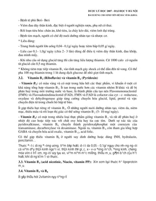 pencilamin…
Thuèc ®­îc dïng ®­êng uèng, tiªm b¾p hoÆc d­íi da 0,05 - 0,1g/ ngµy cho nh÷ng ng­êi
cã viªm d©y thÇn kinh ngo¹i vi, thÇn kinh thÞ gi¸c, x¬ v÷a ®éng m¹ch, ®éng kinh, chøng
móa vên ë trÎ em, ng­êi say tµu xe, viªm niªm m¹c miÖng, thiÕu m¸u, gi¶m b¹ch cÇu h¹t
hoÆc khi dïng kÌm 1 sè thuèc.
Xin xem bµi thuèc h¹ lipoprotein
m¸u.
t gÆp thiÕu hôt 2vitamin nµy riªng rÏ
 