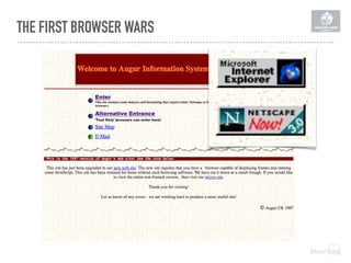THE FIRST BROWSER WARS
 