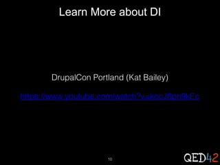 Learn More about DI

DrupalCon Portland (Kat Bailey)
https://www.youtube.com/watch?v=kocJ6pn9kEc

10

 