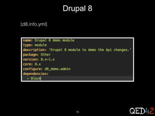Drupal 8
{d8.info.yml}

16

 