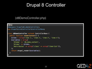 Drupal 8 Controller
{d8DemoController.php}

22

 