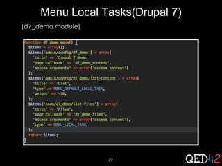 Menu Local Tasks(Drupal 7)
{d7_demo.module}

27

 